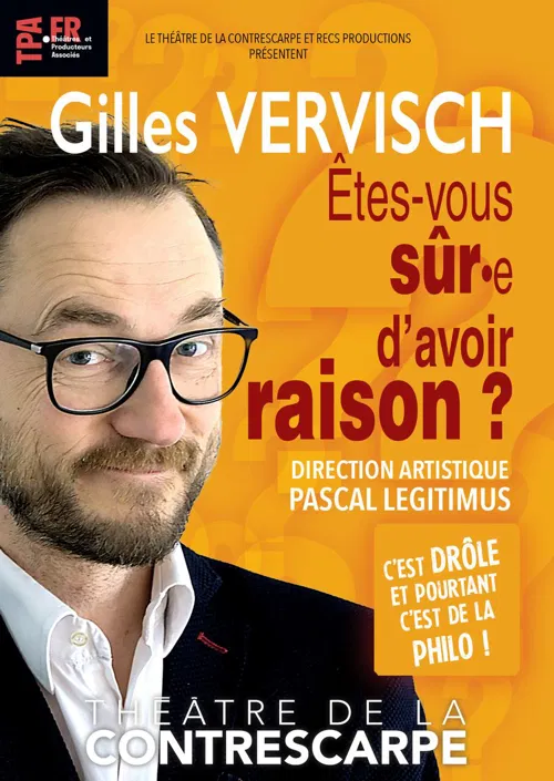 Affiche de Gilles Vervisch dans Êtes-vous sûr·e d'avoir raison ?