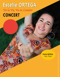 Estelle Ortega : Vis la Vie, Vis ta Lumière - 