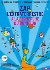 Affiche de Zap l'extraterrestre à la recherche du bonheur