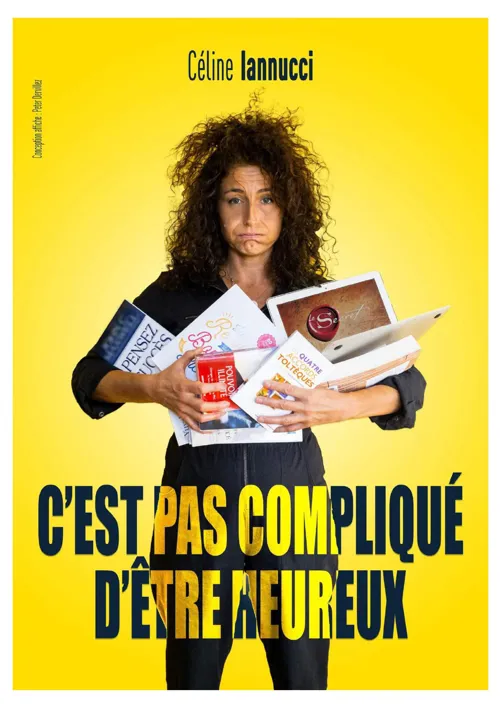 Affiche de Céline Iannucci dans C'est pas compliqué d'être heureux