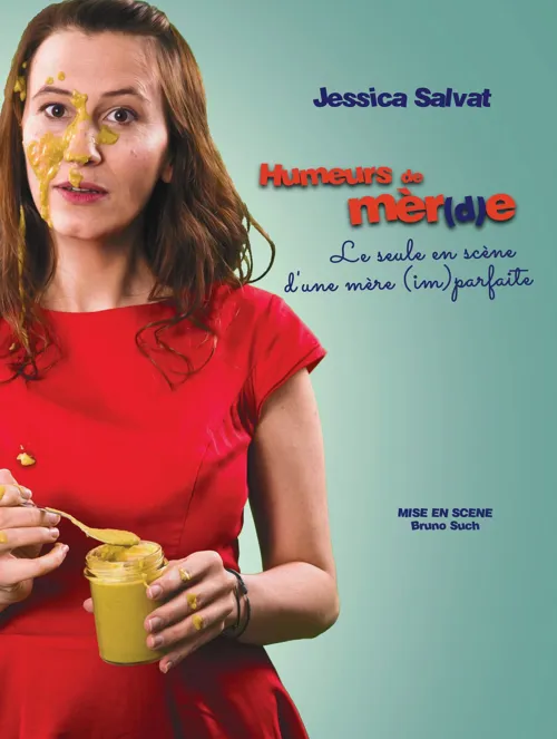 Affiche de Jessica Salvat dans Humeurs de mèr(d)e