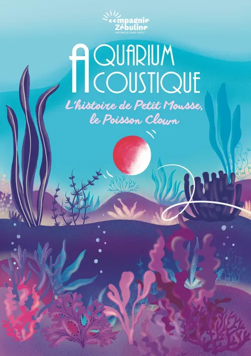 Affiche de Aquarium acoustique, l'histoire de petit mousse le poisson clown