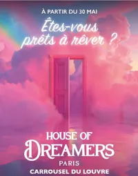 House of Dreamers - Êtes-vous prêts à rêver ? - Billet Open valable du 18 au 28 juin - 