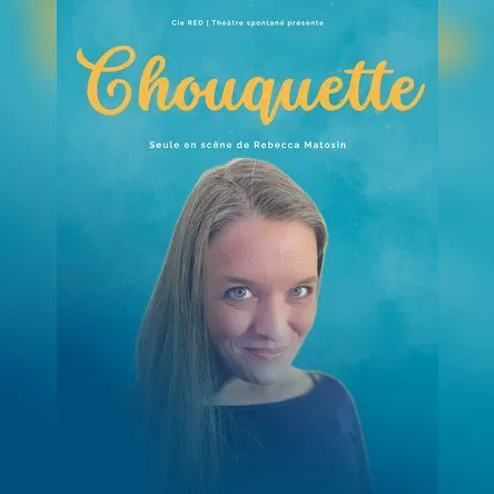 Affiche de Rebecca Matosin dans Chouquette