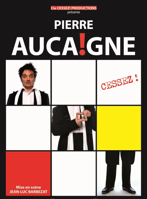 Affiche de Pierre Aucaigne dans Cessez !