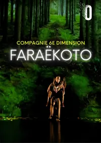 Faraëkoto | par la Cie 6e Dimension - 
