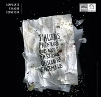 J'aurais préféré que nous fassions obscurité ensemble - 