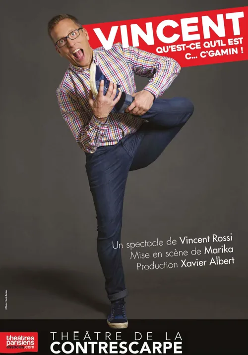 Affiche de Vincent Rossi dans Qu'est-ce qu'il est c... c'gamin