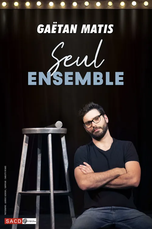 Affiche de Gaëtan Matis dans Seul Ensemble