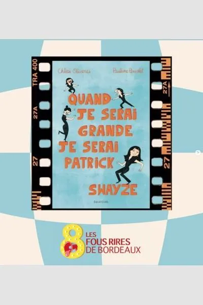 Affiche de Chloé Oliveres dans Quand je serai grande je serai Patrick Swayze
