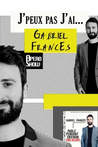 J'peux pas j'ai... Gabriel Francès - 