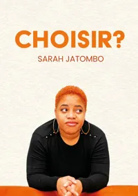 Affiche de Sarah Jatombo dans Choisir ?
