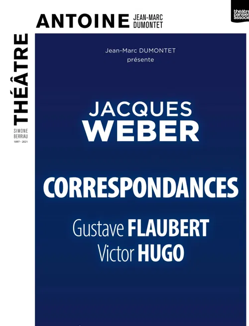 Affiche de Correspondances de Gustave Flaubert et Victor Hugo | par Jacques Weber