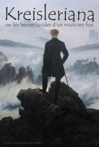 Kreisleriana ou les heures lucides d'un musicien fou - 