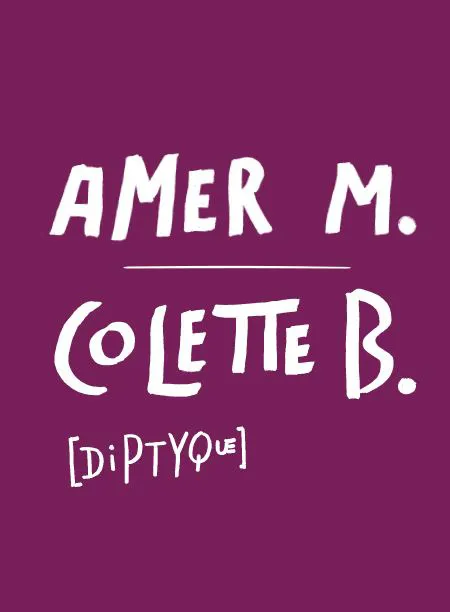 Affiche de Diptyque : Amer M. + Colette B.