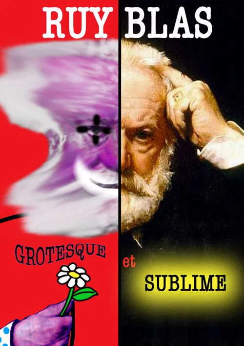 Affiche de Ruy Blas, grotesque et sublime