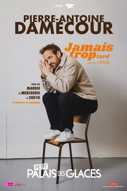 Affiche de Pierre-Antoine Damecour dans Jamais trop tard