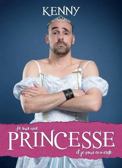 Affiche de Kenny dans Je suis une princesse et je vous emmerde