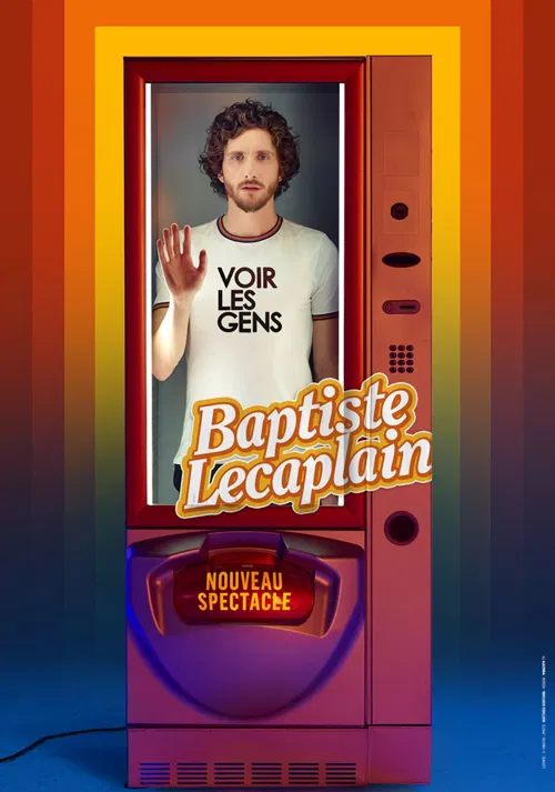 Affiche de Baptiste Lecaplain dans Voir les gens