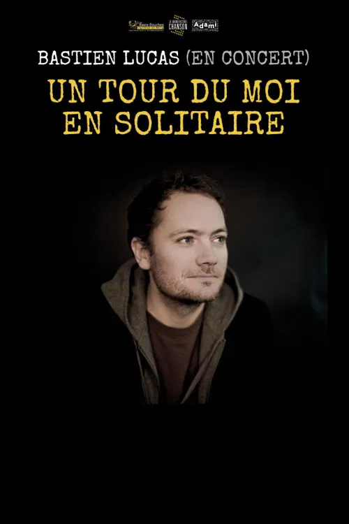 Affiche de Bastien Lucas - Un tour du moi en solitaire