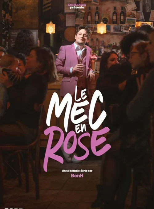 Affiche de BenH dans Le Mec en Rose