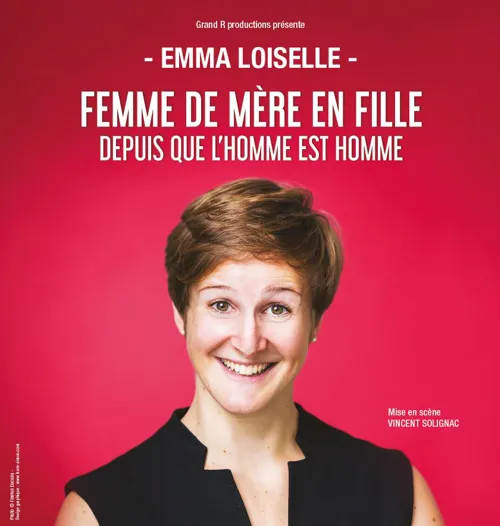 Affiche de Emma Loiselle dans Femme de mère en fille depuis que l'homme est homme