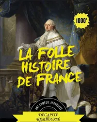 La folle histoire de France - 