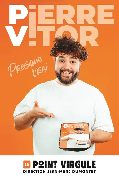 Affiche de Pierre-Vitor dans Presque vrai