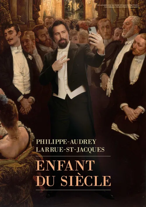 Affiche de Philippe-Audrey Larrue-St-Jacques dans Enfant du siècle