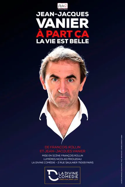 Affiche de Jean-Jacques Vanier dans A part ça la vie est belle