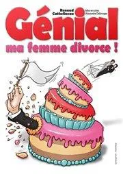 Affiche de Renaud Cathelineau dans Génial ma femme divorce