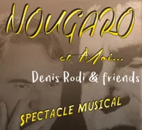 Denis Rodi & Friends : Nougaro et moi - 