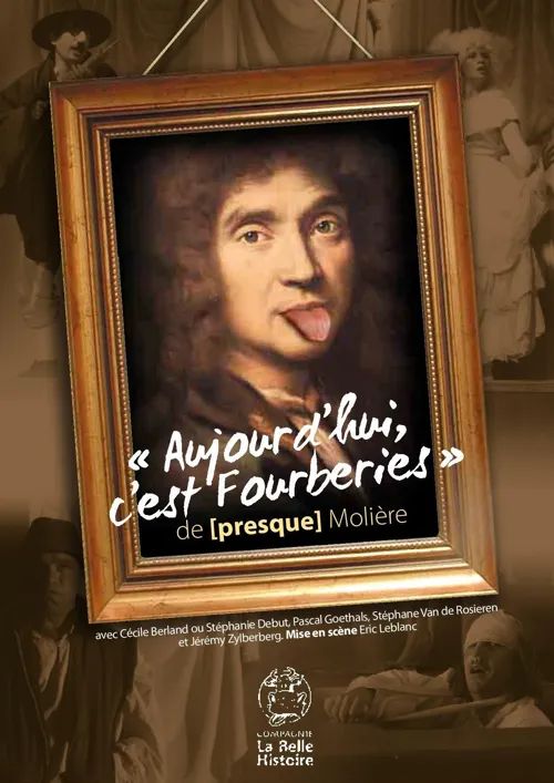 Affiche de Aujourd'hui c'est Fourberies. De presque Molière