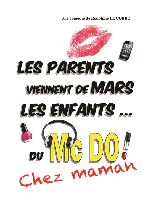 Affiche de Les Parents viennent de Mars, les Enfants du Mc Do ! Chez Maman