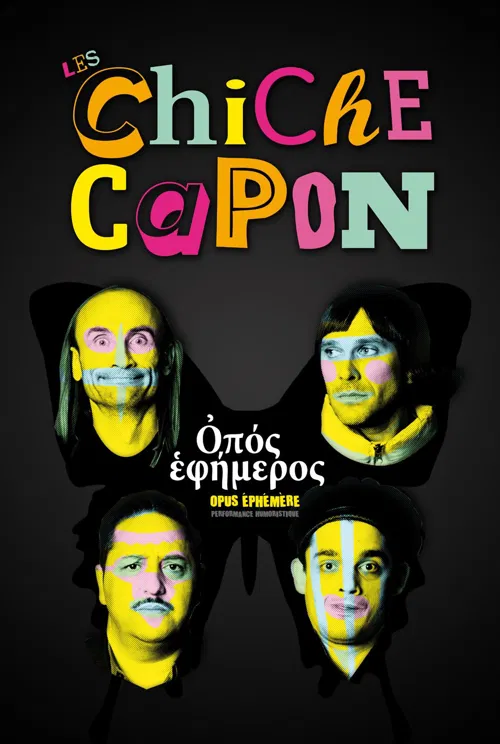 Affiche de Les Chiche Capon dans Opus éphémère