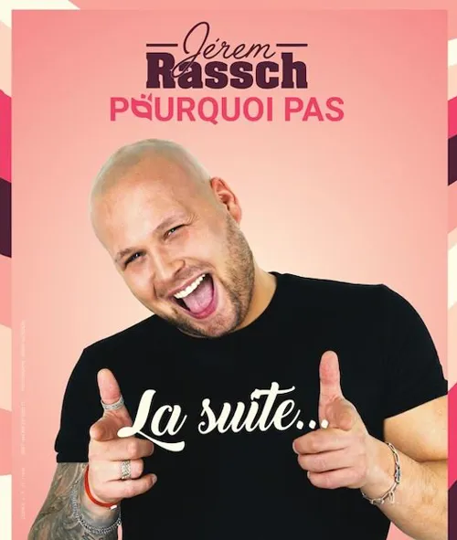 Affiche de Jerem Rassch dans Pourquoi Pas La Suite