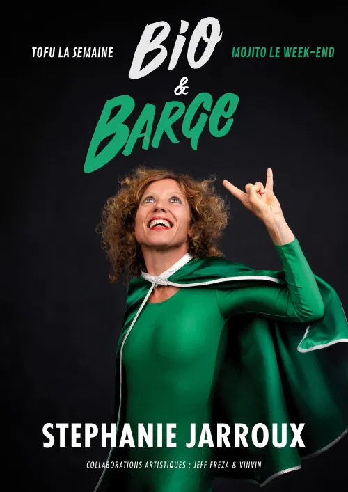 Affiche de Stéphanie Jarroux dans Bio et barge : Tofu la semaine, mojito le week-end