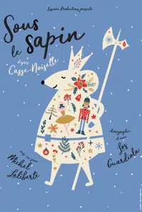 Affiche de Sous le sapin | d'après l'univers de Casse-noisette