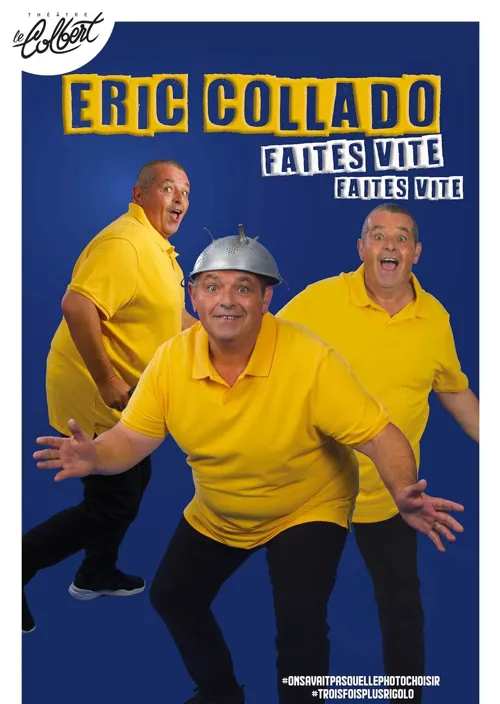 Affiche de Eric Collado dans Faites Vite, Faites Vite