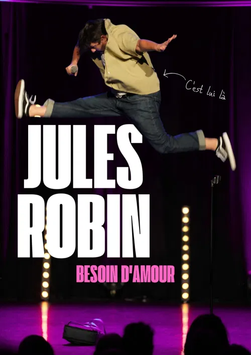 Affiche de Jules Robin dans Besoin d'amour