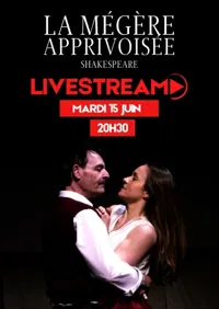 La Mégère Apprivoisée | En live streaming - 
