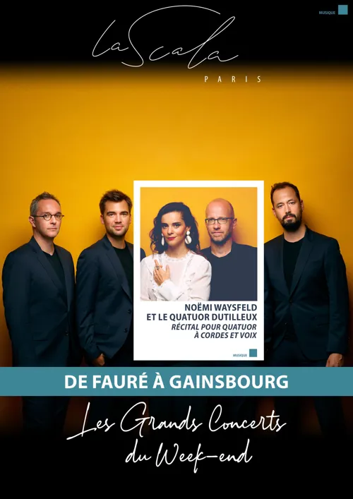 Affiche de Noëmi Waysfeld & Le Quatuor Dutilleux : De Fauré à Gainsbourg