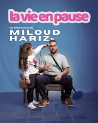 Affiche de Miloud Hariz dans La Vie en Pause