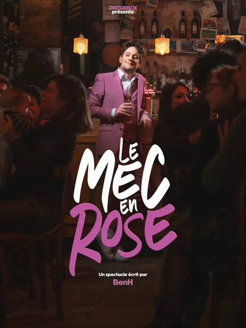 Affiche de BenH dans Le Mec en Rose