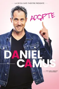 Daniel Camus dans Adopte - 