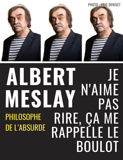 Affiche de Albert Melay dans Je n'aime pas rire, ça me rappelle le boulot
