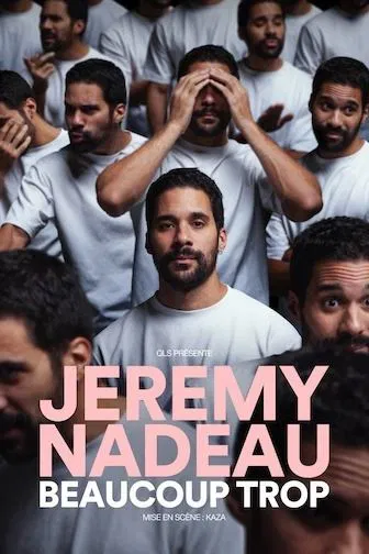 Affiche de Jeremy Nadeau dans Beaucoup trop