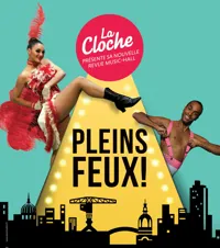 Pleins Feux, la revue music-hall de La Cloche - 
