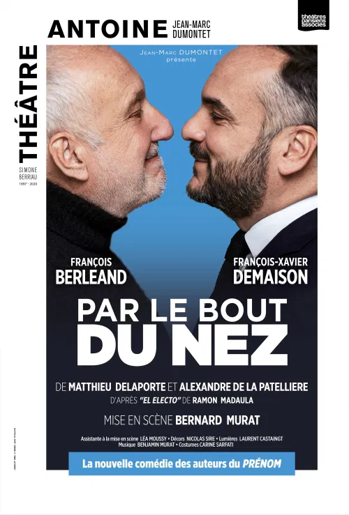 Affiche de Par le bout du nez | avec François Berleand et François-Xavier Demaison