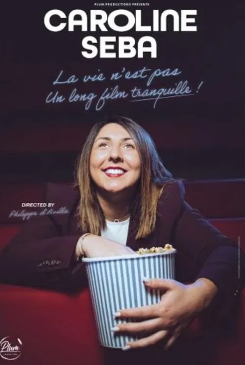 Affiche de Caroline Seba dans La vie n'est pas un long film tranquille !